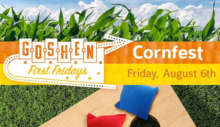 CornFest | August First Fridays | Goshen, Indiana