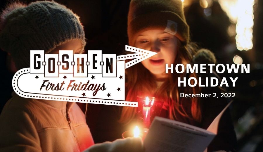 Hometown Holiday | December First Fridays | Goshen, Indiana