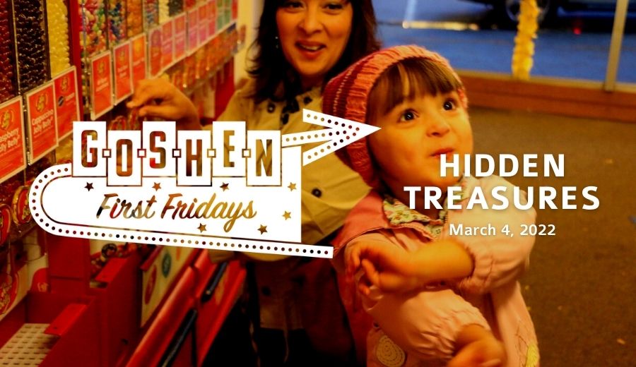 Hidden Treasures | March First Fridays | Goshen, Indiana
