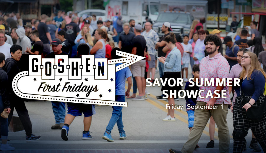 Savor Summer Showcase | September First Fridays | Goshen, Indiana