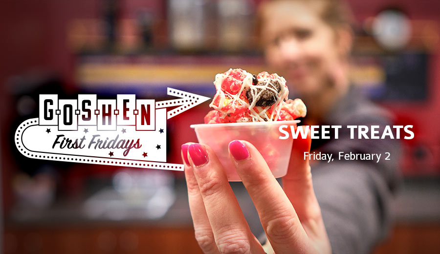 February First Fridays | Sweet Treats | Goshen, Indiana