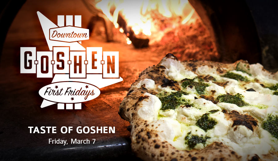 Taste of Goshen | March First Fridays | Goshen, Indiana