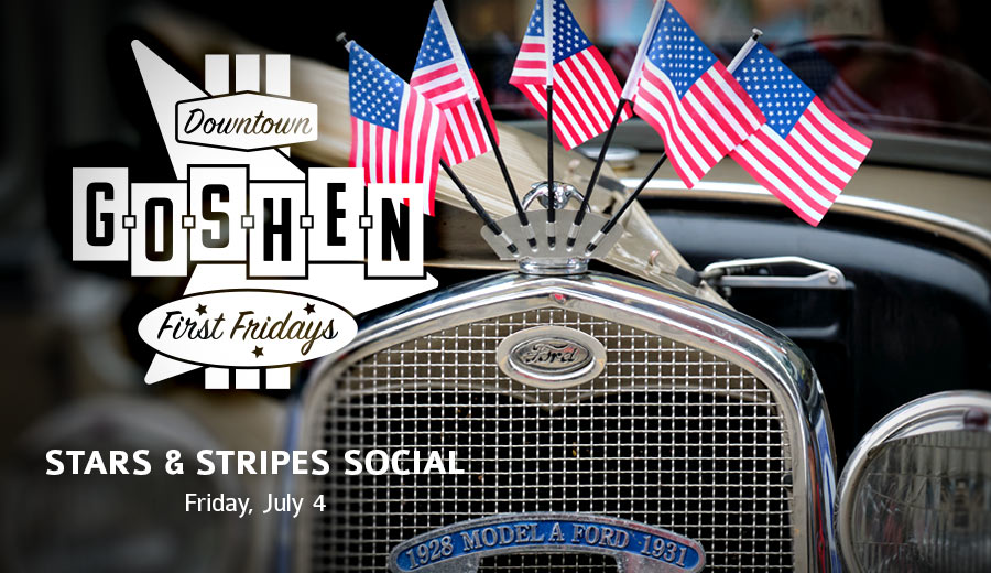 Stars & Stripes Social | July First Fridays | Goshen, Indiana