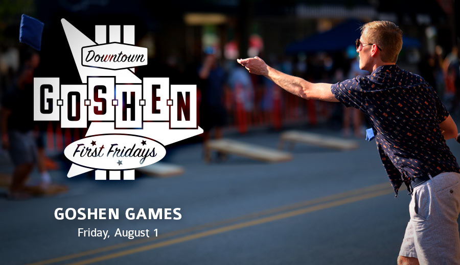 Goshen Games | August First Fridays | Goshen, Indiana